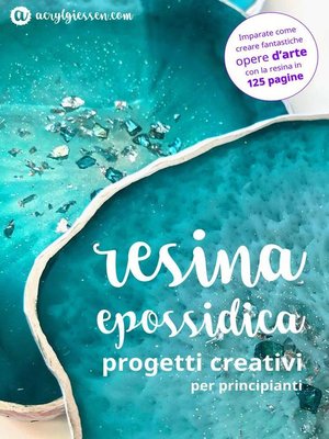 cover image of Resina Epossidica--Progetti Creativi per Principianti